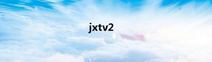 jxtv2