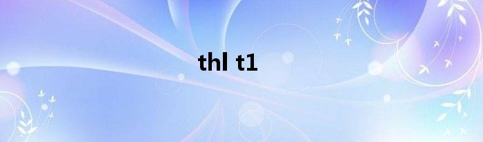 thl t1