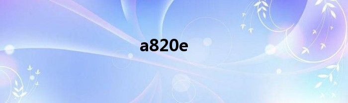 a820e