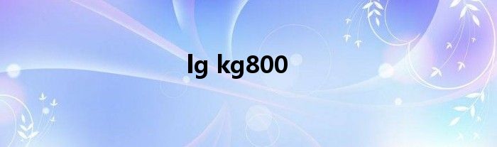 lg kg800