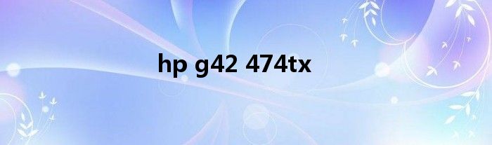 hp g42 474tx