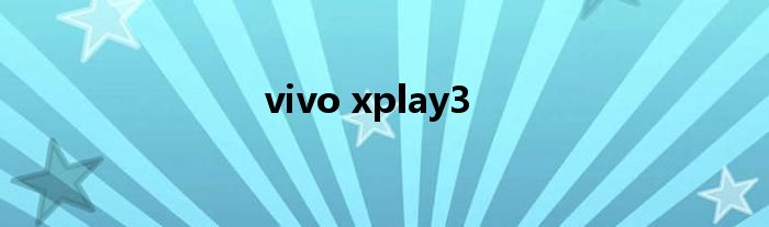 vivo xplay3